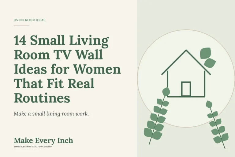 14 Small Living Room TV Wall Ideas for Women That Fit Real Routines, Make Every Inch cover with a house and leaf illustration