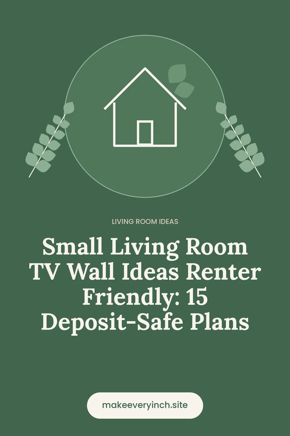 Pinterest pin: Small Living Room TV Wall Ideas Renter Friendly: 15 Deposit-Safe Plans, with a house and leaf illustration