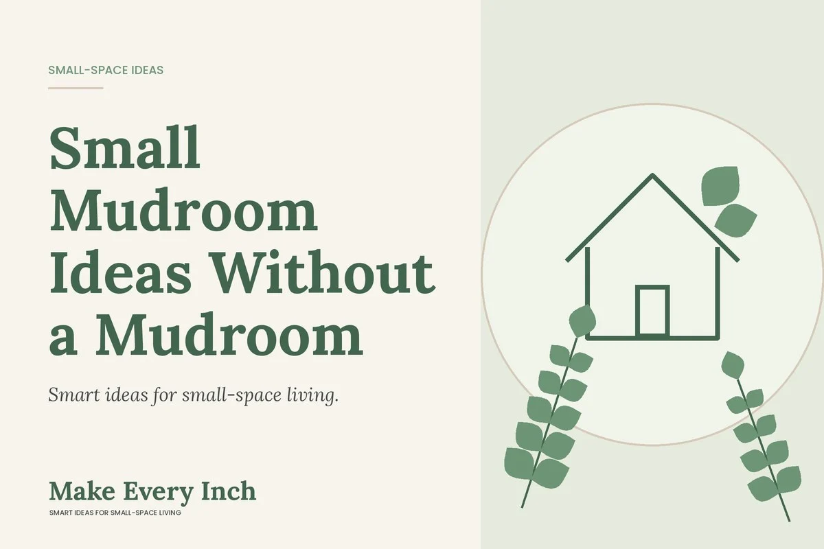 Small Mudroom Ideas Without a Mudroom, Make Every Inch cover with a house and leaf illustration