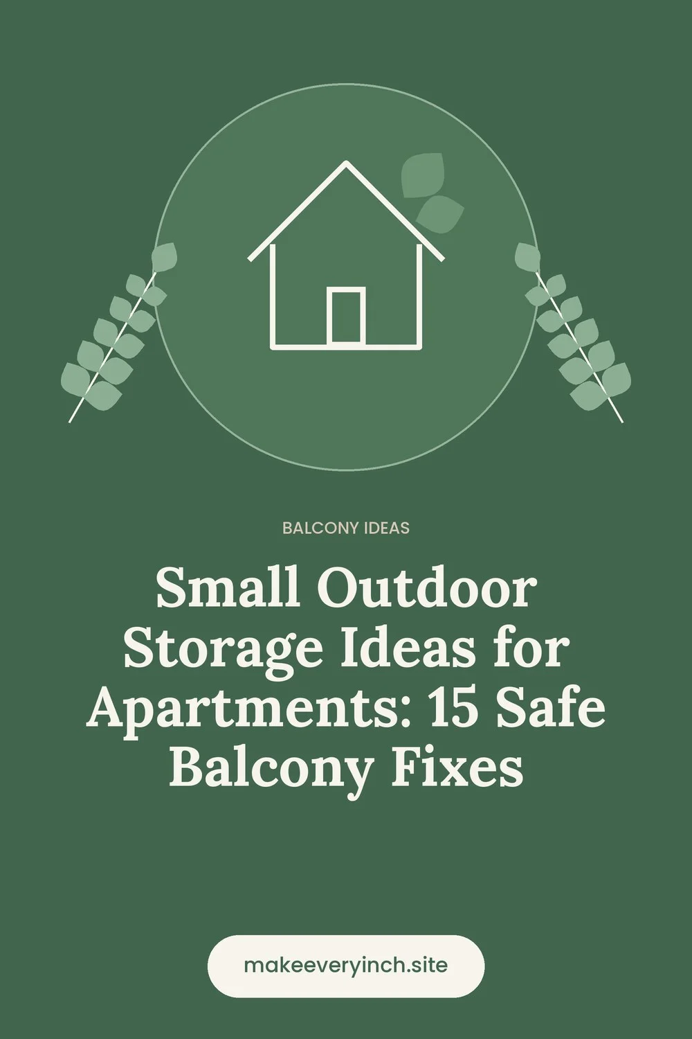 Pinterest pin: Small Outdoor Storage Ideas for Apartments: 15 Safe Balcony Fixes, with a house and leaf illustration