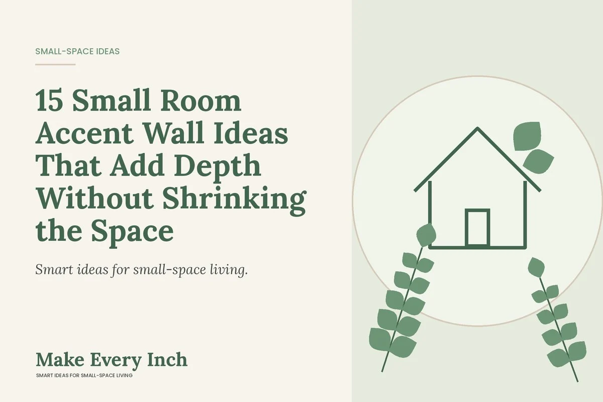 15 Small Room Accent Wall Ideas That Add Depth Without Shrinking the Space, Make Every Inch cover with a house and leaf illustration