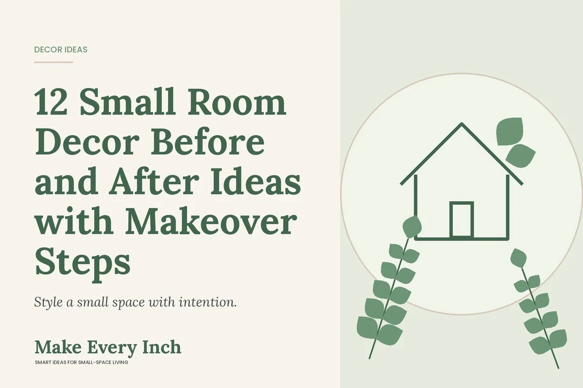 12 Small Room Decor Before and After Ideas with Makeover Steps, Make Every Inch cover with a house and leaf illustration