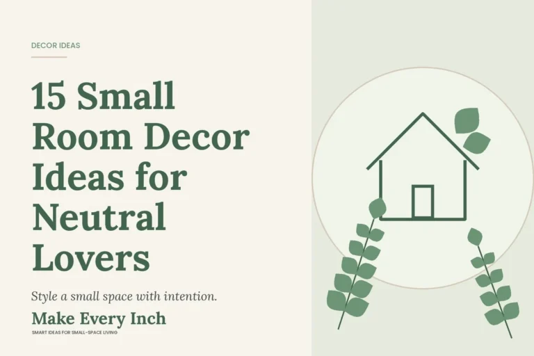 15 Small Room Decor Ideas for Neutral Lovers, Make Every Inch cover with a house and leaf illustration