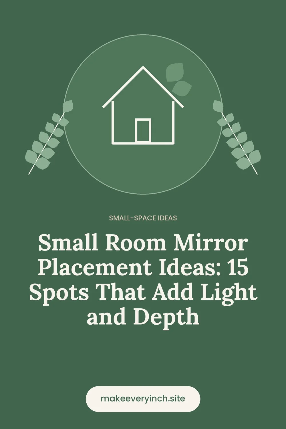 Pinterest pin: Small Room Mirror Placement Ideas: 15 Spots That Add Light and Depth, with a house and leaf illustration