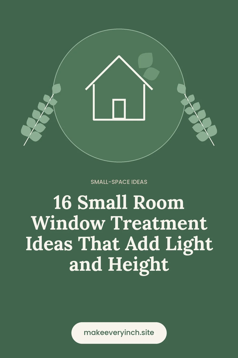 Pinterest pin: 16 Small Room Window Treatment Ideas That Add Light and Height, with a house and leaf illustration