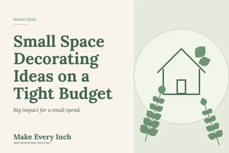 Small Space Decorating Ideas on a Tight Budget, Make Every Inch cover with a house and leaf illustration