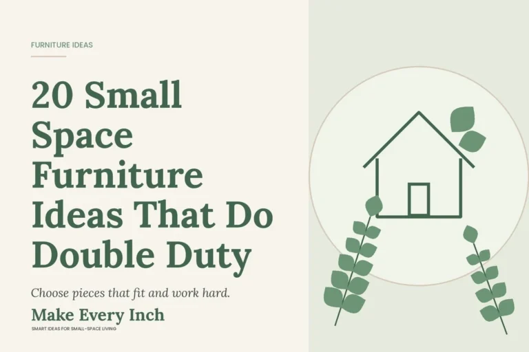 20 Small Space Furniture Ideas That Do Double Duty, Make Every Inch cover with a house and leaf illustration