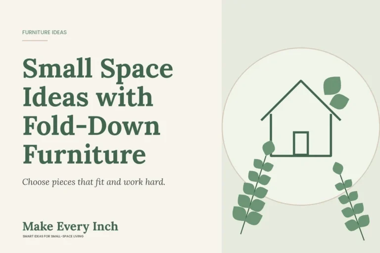 Small Space Ideas with Fold-Down Furniture, Make Every Inch cover with a house and leaf illustration