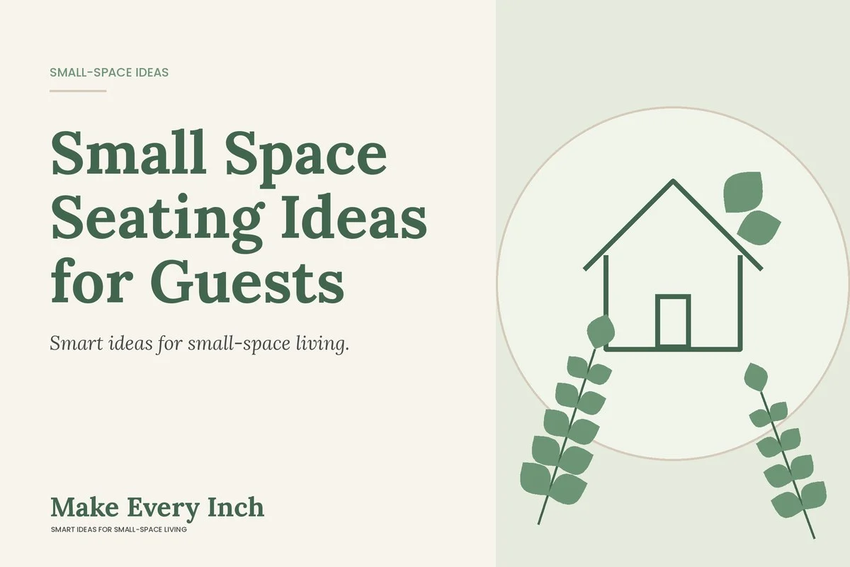 Small Space Seating Ideas for Guests, Make Every Inch cover with a house and leaf illustration
