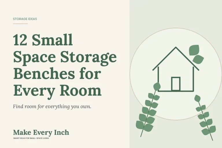 12 Small Space Storage Benches for Every Room, Make Every Inch cover with a house and leaf illustration
