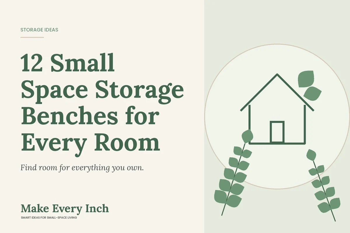 12 Small Space Storage Benches for Every Room, Make Every Inch cover with a house and leaf illustration