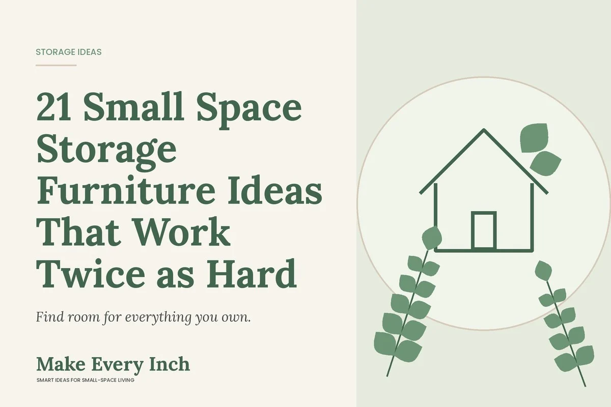 21 Small Space Storage Furniture Ideas That Work Twice as Hard, Make Every Inch cover with a house and leaf illustration