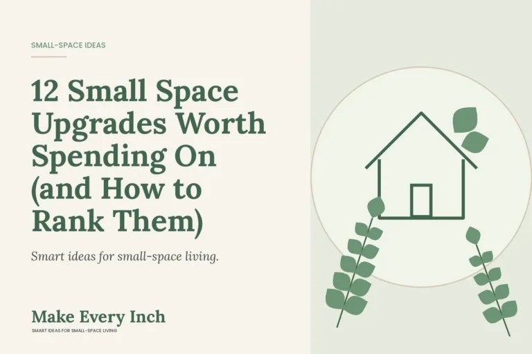 12 Small Space Upgrades Worth Spending On (and How to Rank Them), Make Every Inch cover with a house and leaf illustration