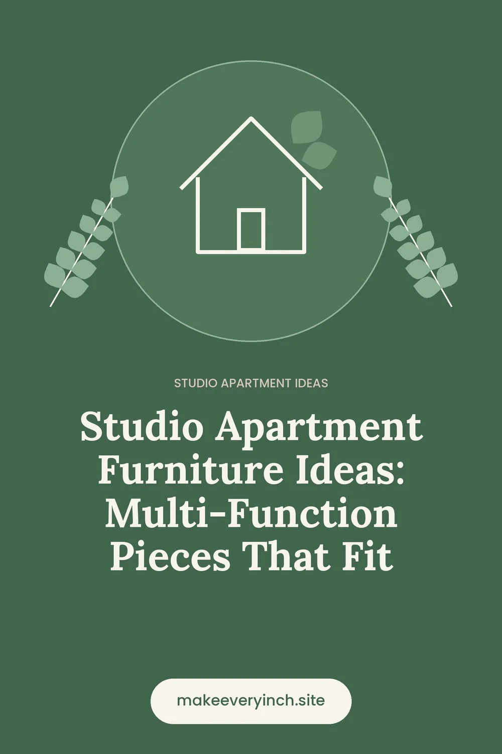 Pinterest pin: Studio Apartment Furniture Ideas: Multi-Function Pieces That Fit, with a house and leaf illustration
