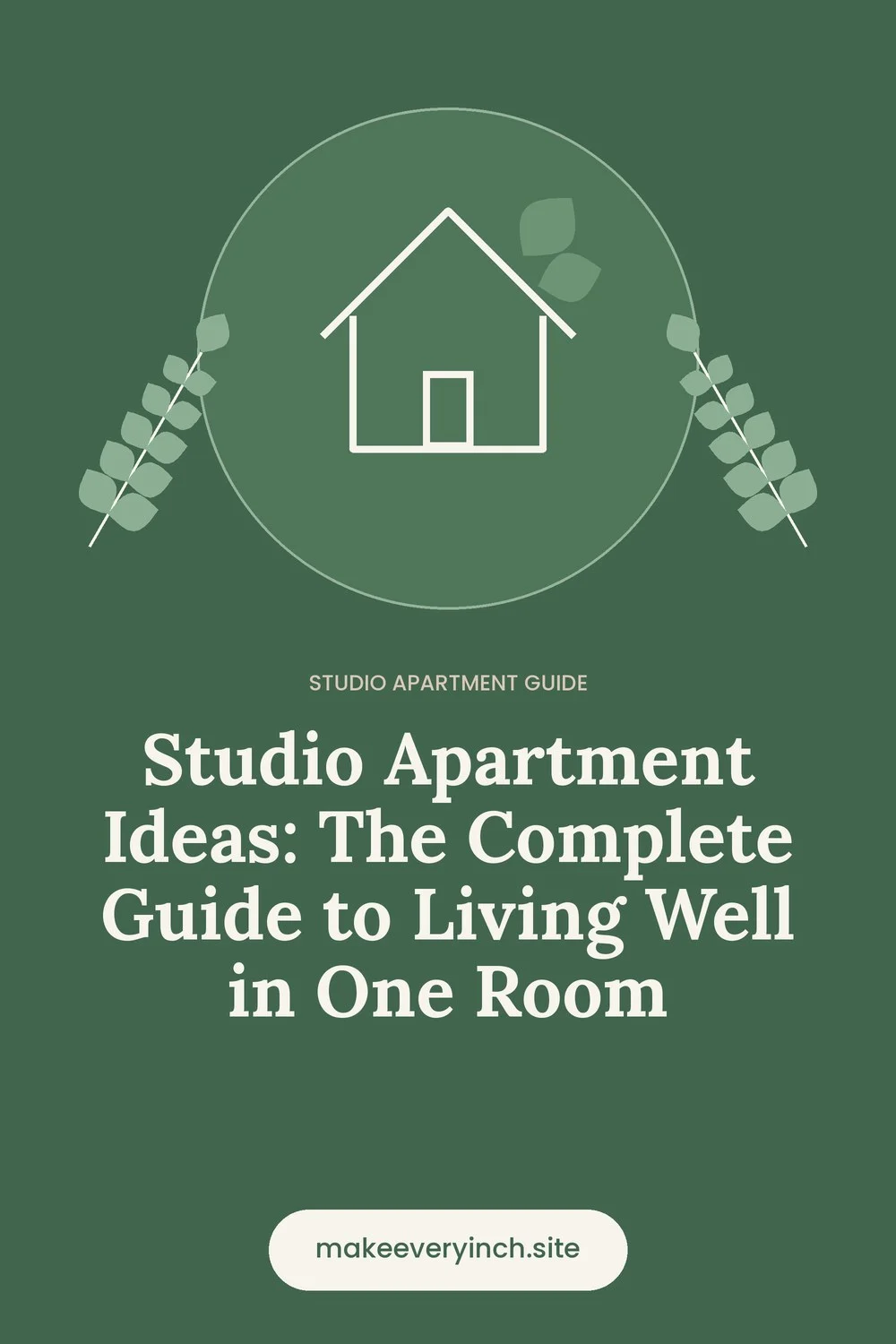 Pinterest pin: Studio Apartment Ideas: The Complete Guide to Living Well in One Room, with a house and leaf illustration
