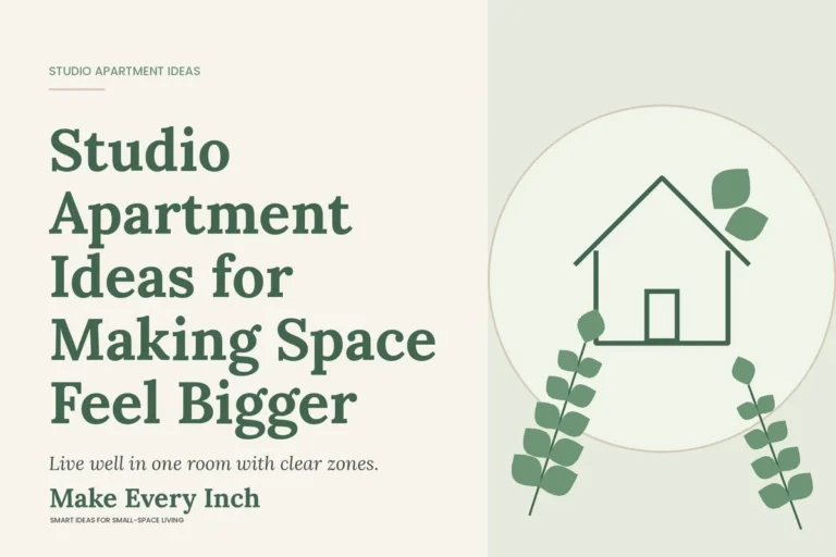 Studio Apartment Ideas for Making Space Feel Bigger, Make Every Inch cover with a house and leaf illustration