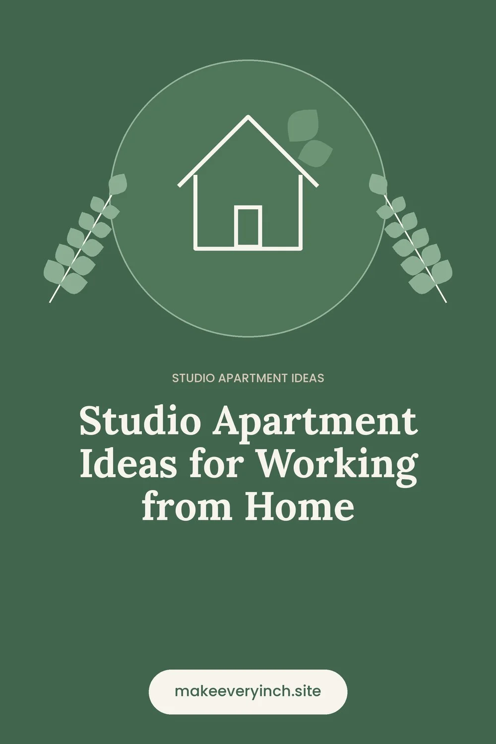 Pinterest pin: Studio Apartment Ideas for Working from Home, with a house and leaf illustration