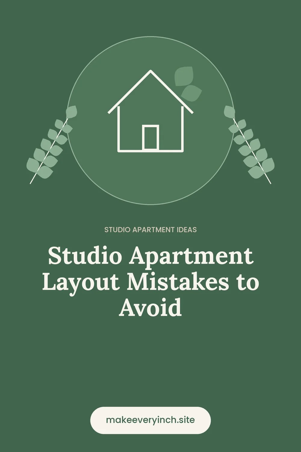 Pinterest pin: Studio Apartment Layout Mistakes to Avoid, with a house and leaf illustration