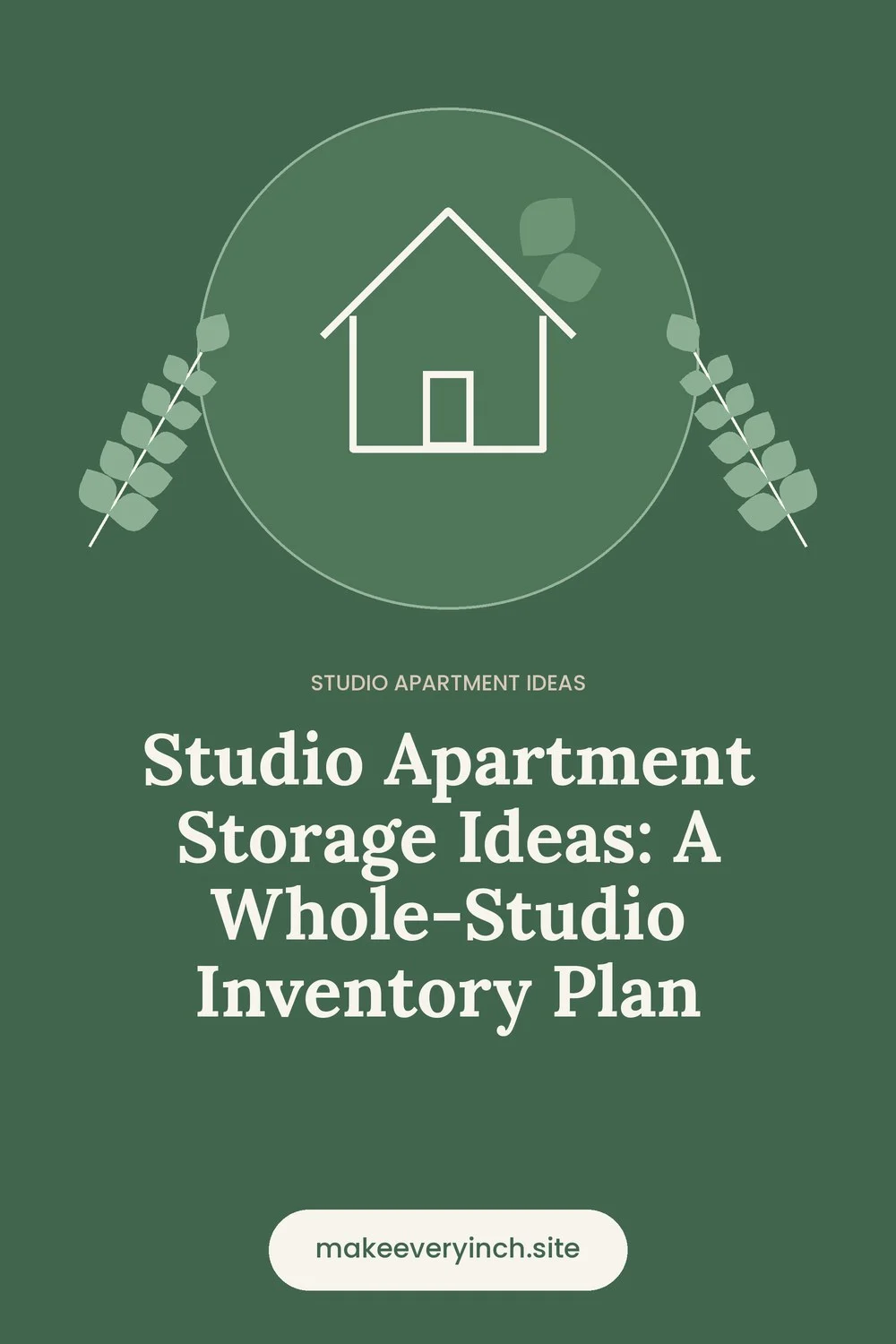 Pinterest pin: Studio Apartment Storage Ideas: A Whole-Studio Inventory Plan, with a house and leaf illustration