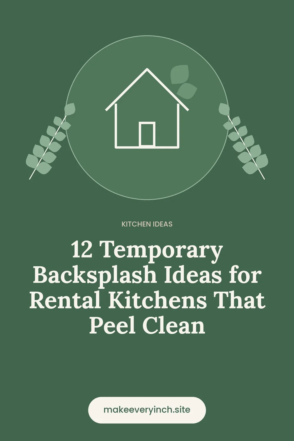 Pinterest pin: 12 Temporary Backsplash Ideas for Rental Kitchens That Peel Clean, with a house and leaf illustration
