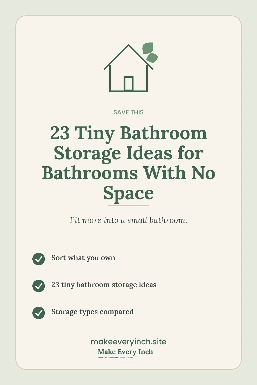 Save-this Pinterest pin with a short checklist for: 23 Tiny Bathroom Storage Ideas for Bathrooms With No Space