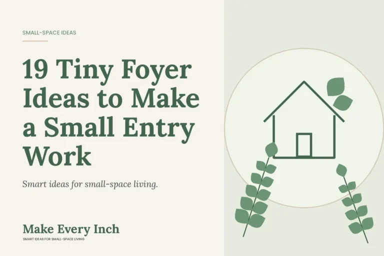 19 Tiny Foyer Ideas to Make a Small Entry Work, Make Every Inch cover with a house and leaf illustration