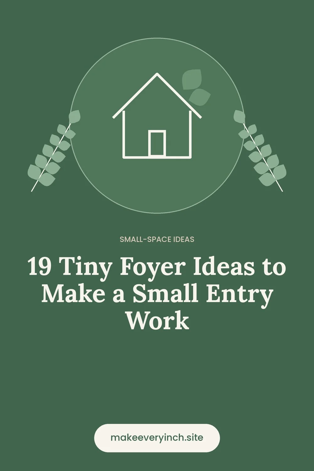 Pinterest pin: 19 Tiny Foyer Ideas to Make a Small Entry Work, with a house and leaf illustration
