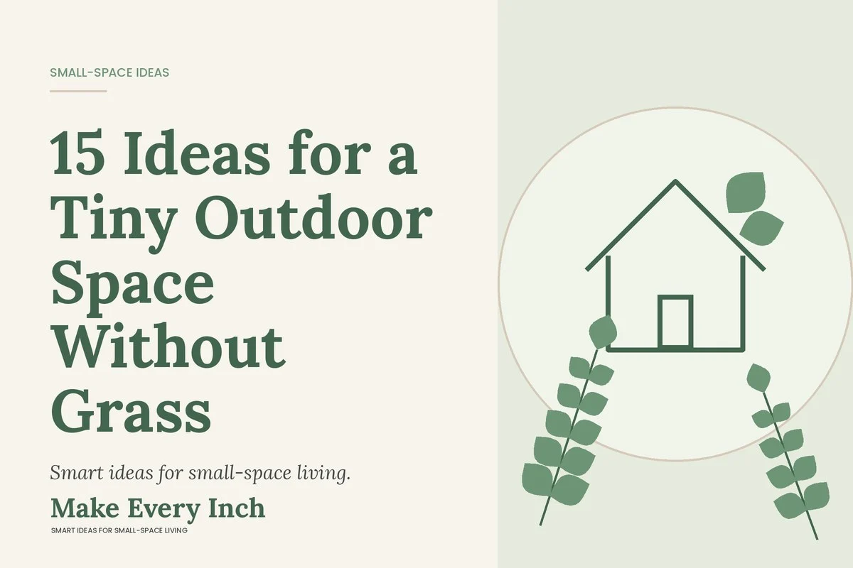 15 Ideas for a Tiny Outdoor Space Without Grass, Make Every Inch cover with a house and leaf illustration