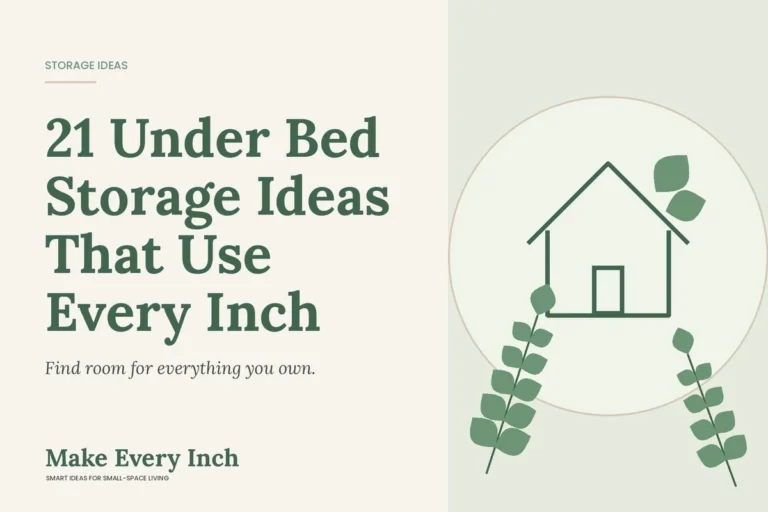 21 Under Bed Storage Ideas That Use Every Inch, Make Every Inch cover with a house and leaf illustration