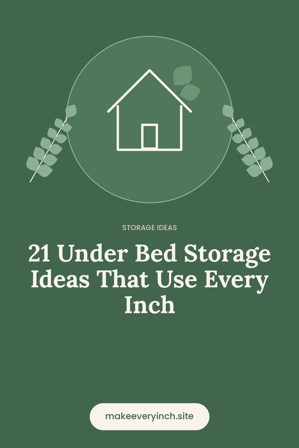 Pinterest pin: 21 Under Bed Storage Ideas That Use Every Inch, with a house and leaf illustration