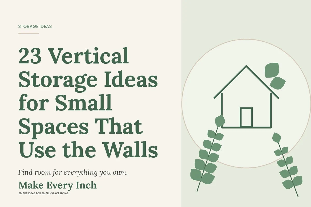 23 Vertical Storage Ideas for Small Spaces That Use the Walls, Make Every Inch cover with a house and leaf illustration