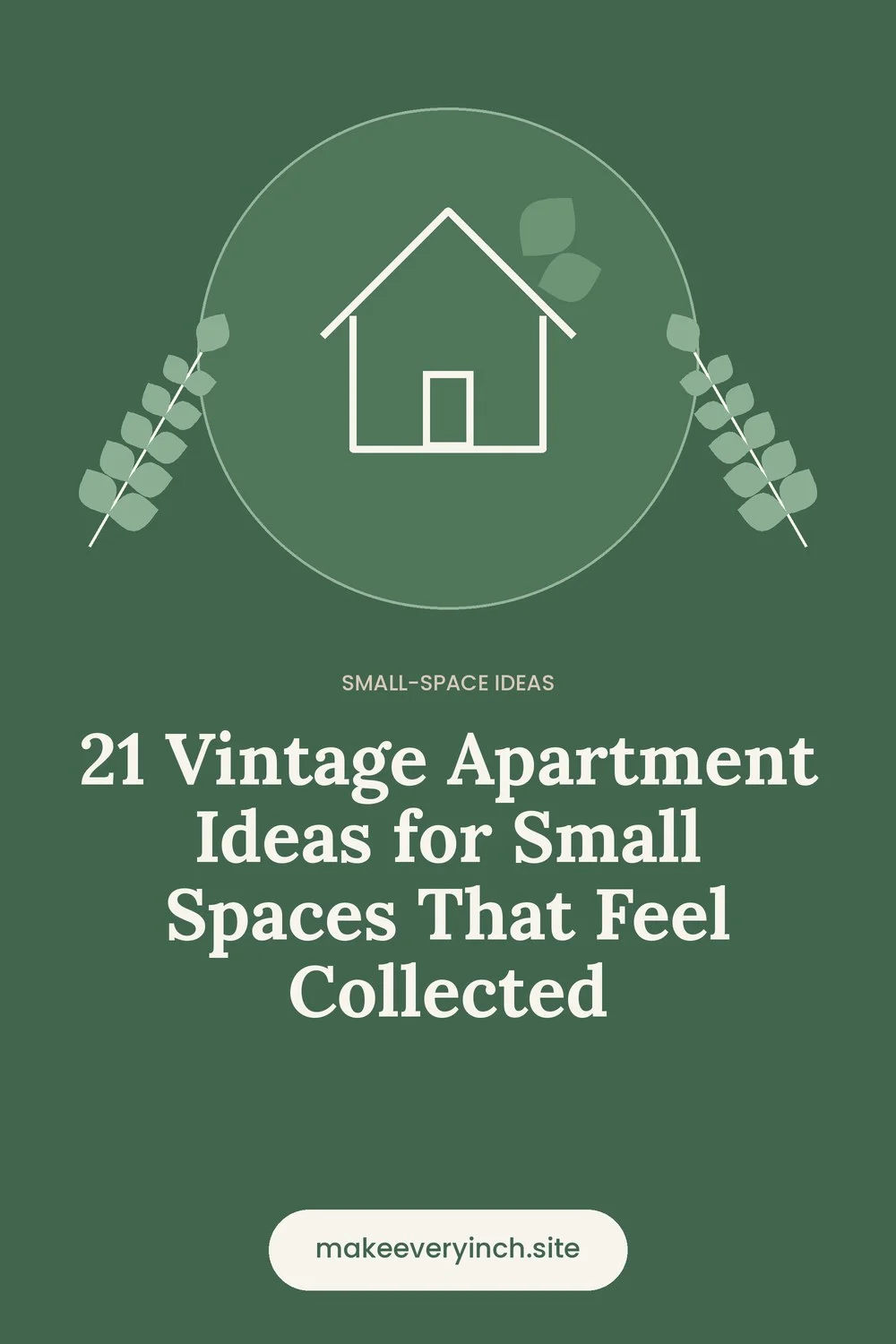 Pinterest pin: 21 Vintage Apartment Ideas for Small Spaces That Feel Collected, with a house and leaf illustration