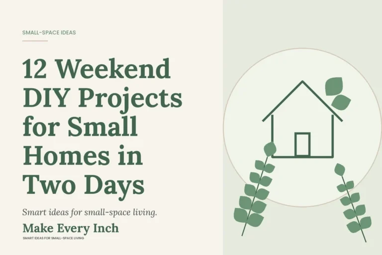 12 Weekend DIY Projects for Small Homes in Two Days, Make Every Inch cover with a house and leaf illustration